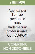 Agenda per l'ufficio personale 2006. Vademecum professionale. Con CD-ROM libro