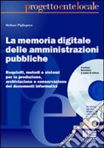 La memoria digitale delle amministrazioni pubbliche libro