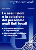 Le assunzioni e la selezione del personale negli enti locali libro