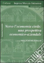 Verso l'economia civile: una prospettiva economico-aziendale libro