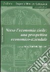 Verso l'economia civile: una prospettiva economico-aziendale libro
