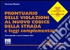 Prontuario delle violazioni al nuovo codice della strada e leggi complementari libro