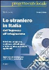 Lo straniero in Italia. Con CD-ROM libro