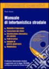 Manuale di infortunistica stradale. Con CD-ROM libro