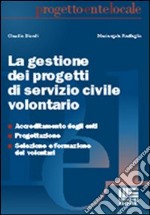 La gestione dei progetti di servizio civile volontario libro