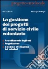 La gestione dei progetti di servizio civile volontario libro