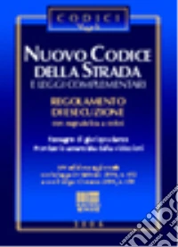 Nuovo codice della strada e leggi complementari. Regolamento di esecuzione con segnaletica a colori libro