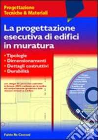 La progettazione esecutiva di edifici in muratura. Con CD-ROM libro