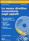 Le nuove direttive comunitarie sugli appalti. Con CD-ROM libro