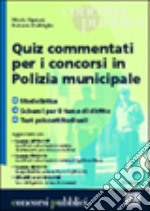 Quiz commentati per i concorsi in polizia municipale libro