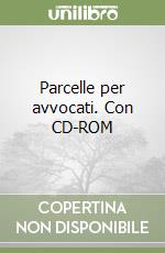 Parcelle per avvocati. Con CD-ROM