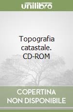 Topografia catastale. CD-ROM libro