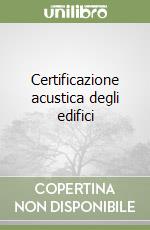 Certificazione acustica degli edifici libro