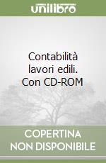 Contabilità lavori edili. Con CD-ROM libro