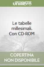 Le tabelle millesimali. Con CD-ROM libro