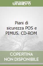 Piani di sicurezza POS e PIMUS. CD-ROM