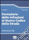 Formulario delle infrazioni al nuovo codice della strada libro