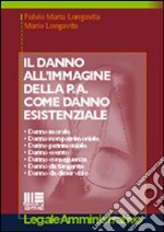 Il danno all'immagine della P.A. come danno esistenziale