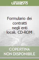 Formulario dei contratti negli enti locali. CD-ROM libro