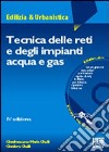 Tecnica delle reti e degli impianti acqua e gas libro