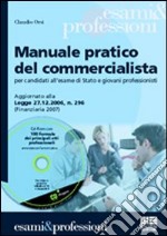 Manuale pratico del commercialista. Per candidati all'esame di Stato e giovani professionisti. Con CD-ROM libro