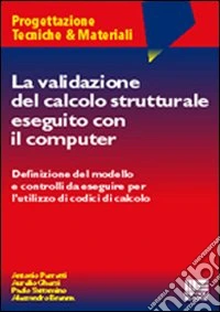 La validazione del calcolo strutturale eseguito con il computer