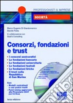 Consorzi, fondazioni e trust. Con CD-ROM libro