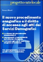 Il nuovo procedimento anagrafico e il diritto di accesso agli atti dei servizi demografici libro