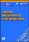 I distretti del commercio e del tempo libero libro