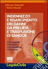 Indennizzo e risarcimento dei danni da prelievi e trasfusione di sangue. Con CD-ROM libro