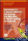 Indennizzo e risarcimento dei danni da prelievi e trasfusione di sangue. Con CD-ROM libro