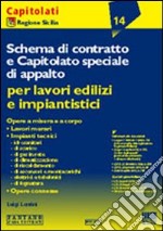 Schema di contratto e capitolato speciale di appalto per lavori edilizi e impiantistici libro