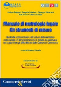 Manuale in metrologia legale. Gli strumenti di misura libro