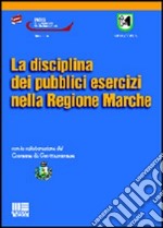 La disciplina dei pubblici esercizi nella regione Marche libro