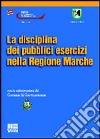 La disciplina dei pubblici esercizi nella regione Marche libro