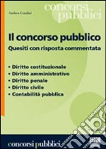 Il concorso pubblico. Quesiti con risposta commentata