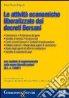 Le attività economiche liberalizzate dai Decreti Bersani libro