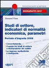 Studi di settore, indicatori di normalità economica, parametri. Periodo d'imposta 2006 libro