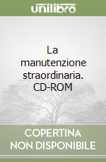 La manutenzione straordinaria. CD-ROM libro