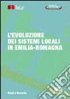 L'evoluzione dei sistemi locali in Emilia Romagna libro