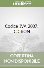 Codice IVA 2007. CD-ROM libro