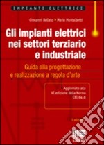 Gli impianti elettrici nei settori terziario e industriale libro