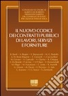 Il nuovo codice dei contratti pubblici di lavori, servizi e forniture libro