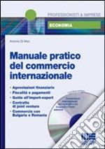 Manuale pratico del commercio internazionale. Con CD-ROM libro