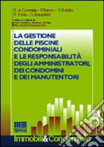 La gestione delle piscine condominiali e la responsabilità degli amministratori dei condomini e dei manutentori libro