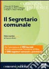 Il segretario comunale. Per l'ammissione di 390 borsisti al corso-concorso per l'iscrizione all'albo di 300 segretari comunali e provinciali libro