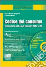 Codice del consumo. Commentario del D.Lgs. 206/2005 e successive modifiche e integrazioni. Con CD-ROM libro