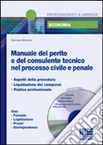 Manuale del perito e del consulente tecnico nel processo civile e penale libro