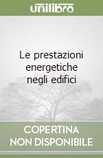 Le prestazioni energetiche negli edifici libro