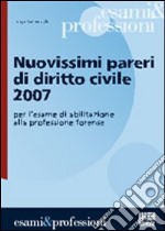 Nuovissimi pareri in diritto civile 2007 libro